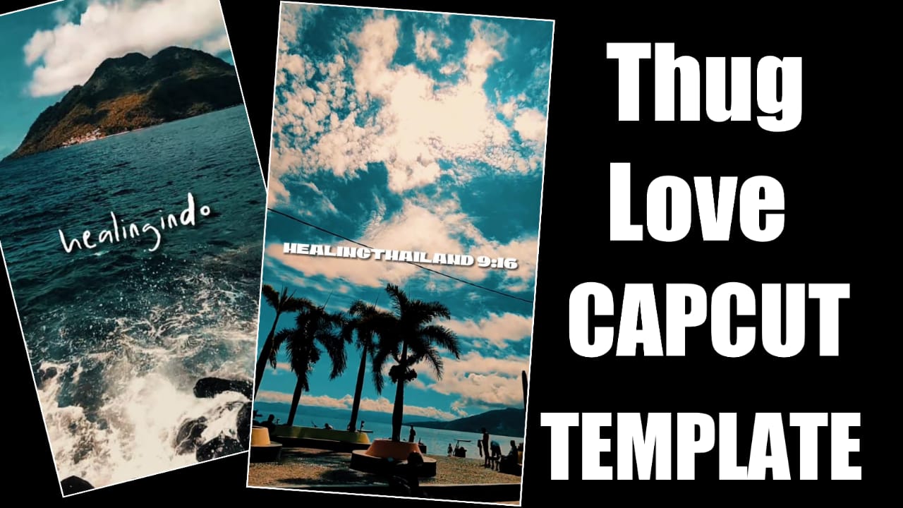 thug-love-capcut-template-link-2023-capcut-template-in